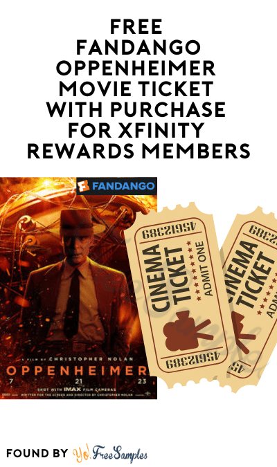 FREE Fandango Oppenheimer Movie Ticket With Purchase for Xfinity Rewards Members