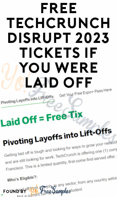 FREE TechCrunch Disrupt 2023 Pass for Laid Off Workers (Limited Quantity)