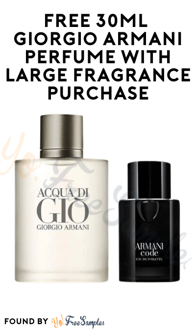 FREE 30ml Giorgio Armani Perfume with Large Fragrance Purchase