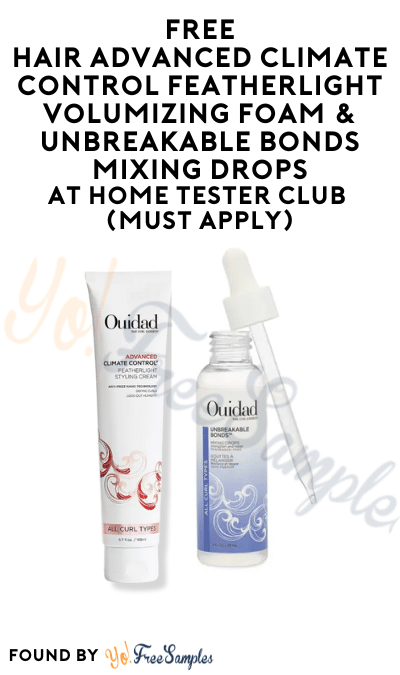 FREE Hair Advanced Climate Control Featherlight Volumizing Foam & Unbreakable Bonds Mixing Drops At Home Tester Club (Must Apply)
