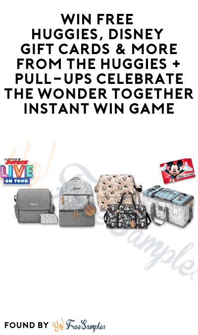 Win FREE Huggies, Disney Gift Cards & More From The HUGGIES + PULL-UPS Celebrate the Wonder Together Instant Win Game