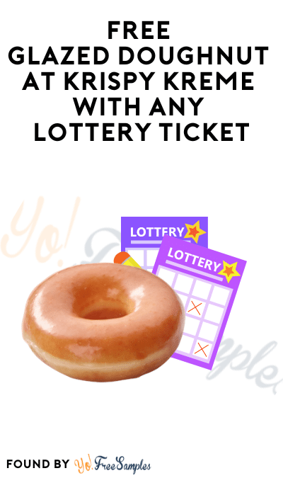 FREE Glazed Doughnut at Krispy Kreme with Any Lottery Ticket