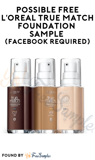 Possible FREE L’Oreal True Match Foundation Sample (Facebook Required)
