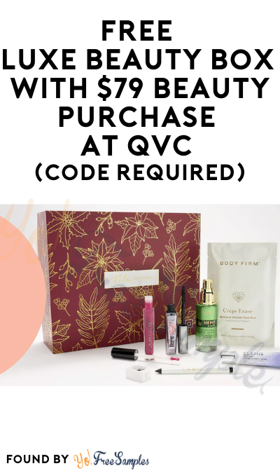 DEAL ALERT: FREE Luxe Beauty Box with $79 Beauty Purchase at QVC (Code Required)