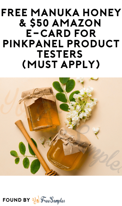 FREE Manuka Honey & $50 Amazon E-Card for PinkPanel Product Testers (Must Apply)