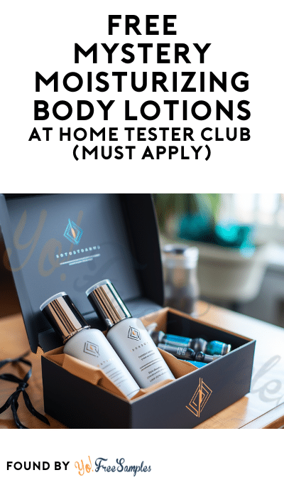 FREE Mystery Moisturizing Body Lotions At Home Tester Club (Must Apply)