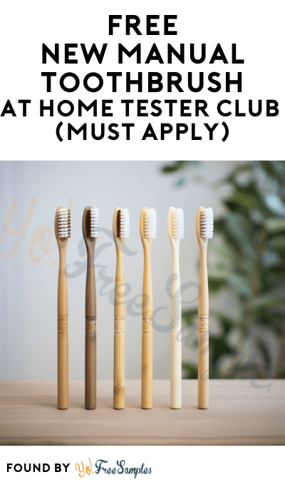FREE New Manual Toothbrush At Home Tester Club (Must Apply)