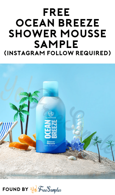 FREE Ocean Breeze Shower Mousse Sample (Instagram Follow Required)