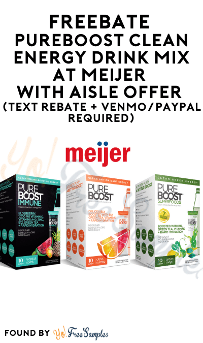 FREEBATE Pureboost Clean Energy Drink Mix at Meijer with Aisle Offer (Text Rebate + Venmo/PayPal Required)