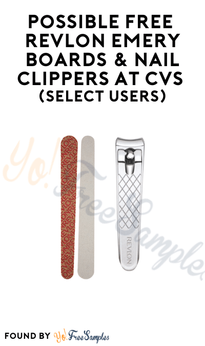 Possible FREE Revlon Emery Boards & Nail Clippers at CVS (Select Users)