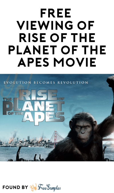 FREE Viewing of Rise of the Planet of the Apes Movie