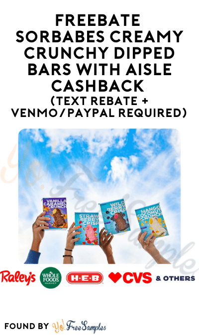 FREEBATE SorBabes Creamy Crunchy Dipped Bars with Aisle Cashback (Text Rebate + Venmo/PayPal Required)