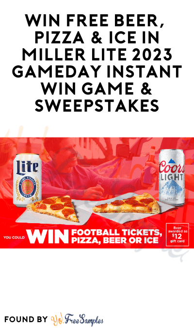 Win FREE Beer, Pizza & Ice in Miller Lite 2023 Gameday Instant Win Game & Sweepstakes