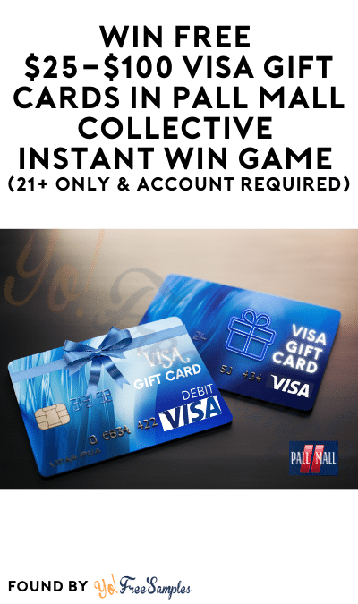 Win FREE $25-$100 Visa Gift Cards in Pall Mall Collective Instant Win Game (21+ Only & Account Required)