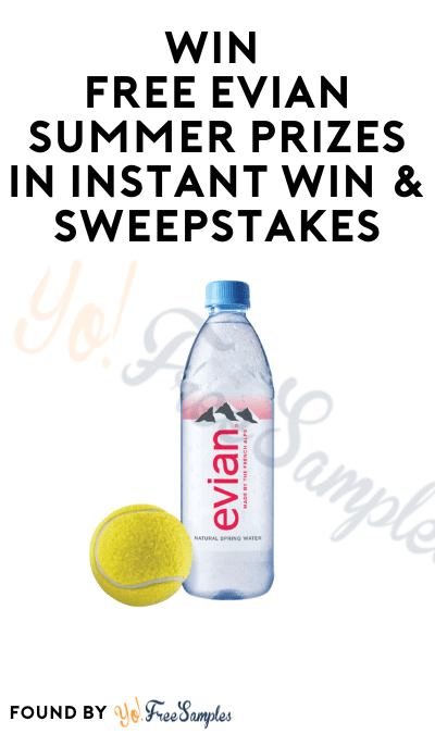 Win FREE Evian Summer Prizes in Instant Win & Sweepstakes