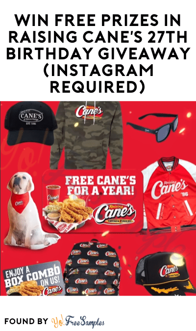 Win FREE Prizes in Raising Cane’s 27th Birthday Giveaway (Instagram Required)