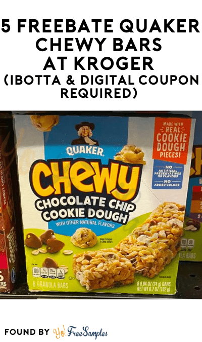 5 FREEBATE Quaker Chewy Bars at Kroger (Ibotta & Digital Coupon Required)