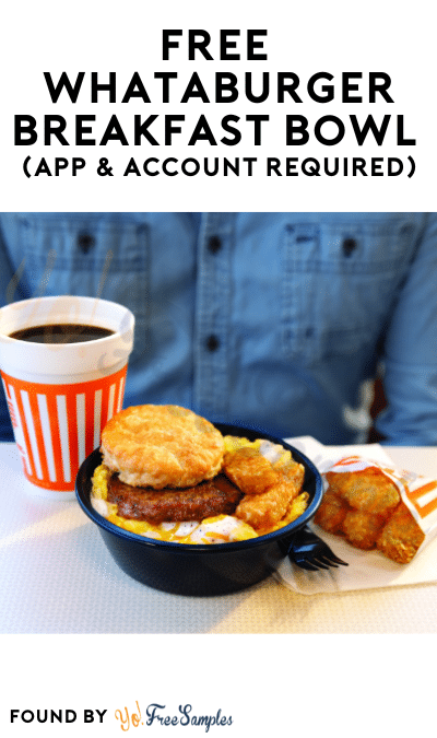 FREE Whataburger Breakfast Bowl (App & Account Required)