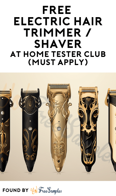 FREE Electric Hair Trimmer / Shaver At Home Tester Club (Must Apply)