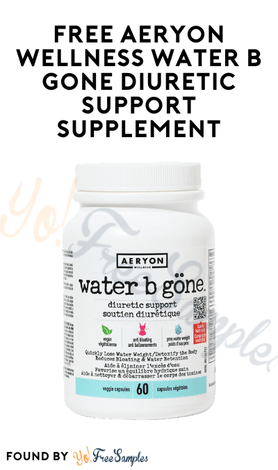 FREE Aeryon Wellness Water B Gone Diuretic Support Supplement