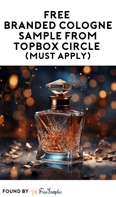 FREE Branded Cologne Sample from Topbox Circle (Must Apply)