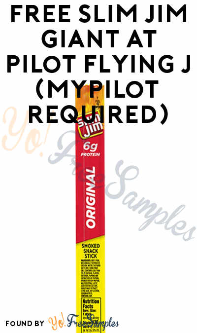 FREE Slim Jim Giant at Pilot Flying J (myPilot App Required)