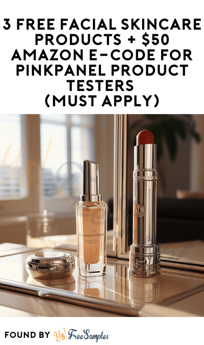 3 FREE Facial Skincare Products + $50 Amazon e-Code for PinkPanel Product Testers (Must Apply)