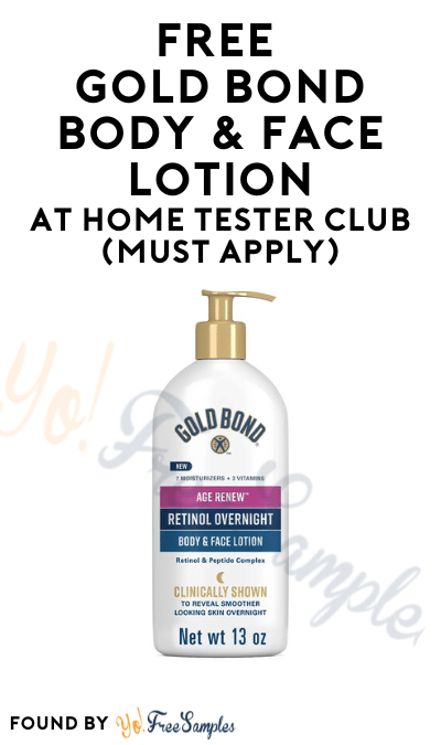 FREE Gold Bond Body & Face Lotion At Home Tester Club (Must Apply)