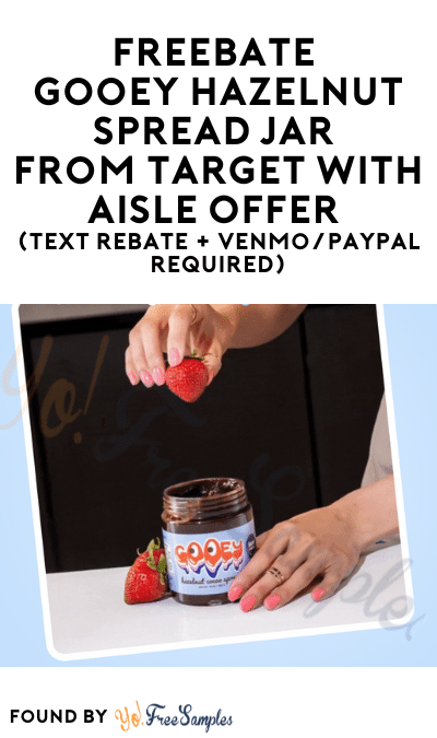 FREEBATE Gooey Hazelnut Spread Jar from Target with Aisle Offer (Text Rebate + Venmo/PayPal Required)