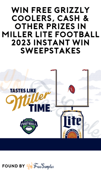 Win FREE Grizzly Coolers, Cash & Other Prizes in Miller Lite Football 2023 Instant Win Sweepstakes