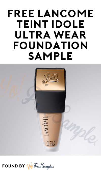 FREE Lancôme Teint Idole Ultra Wear Foundation Sample