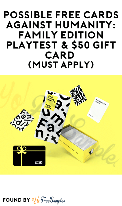 Possible FREE Cards Against Humanity: Family Edition Playtest & $50 Gift Card (Must Apply)