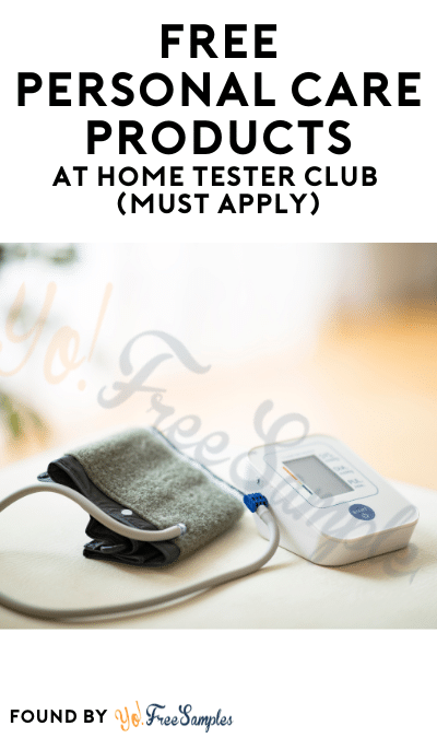 FREE Personal Care Products At Home Tester Club (Must Apply)