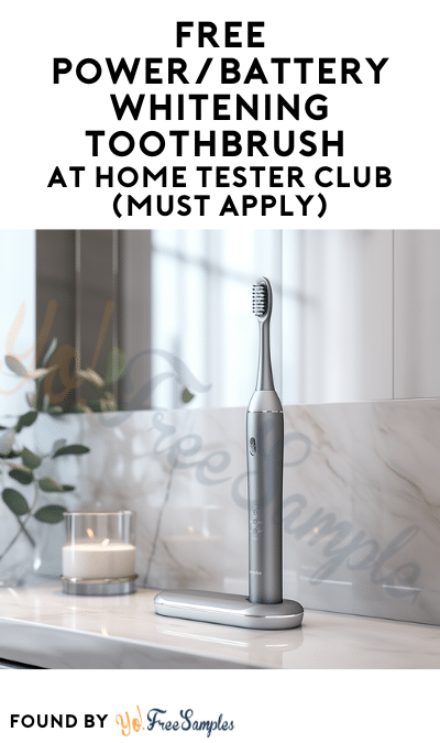 FREE Power/Battery Whitening Toothbrush At Home Tester Club (Must Apply)