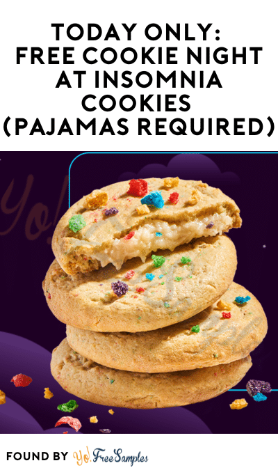 TODAY ONLY: FREE Cookie Night at Insomnia Cookies (Pajamas Required)