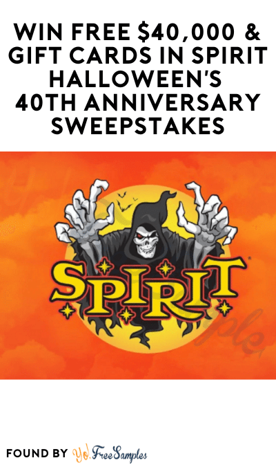 Win FREE $40,000 & Gift Cards in Spirit Halloween’s 40th Anniversary Sweepstakes