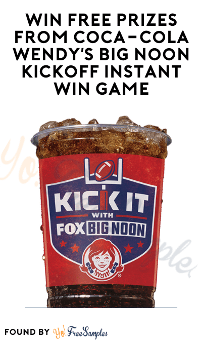 Win FREE Prizes from Coca-Cola Wendy’s Big Noon Kickoff Instant Win Game
