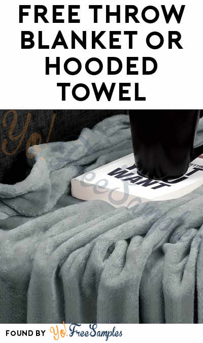 FREE Throw Blanket or Hooded Towel At Home Tester Club (Must Apply)