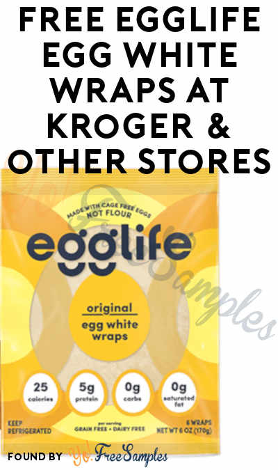 FREE Egglife Egg White Wraps 6-Pack at Kroger & Affiliates