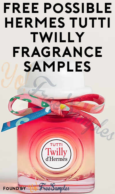 FREE Possible Hermes Tutti Twilly Fragrance Samples (Social Media Required)