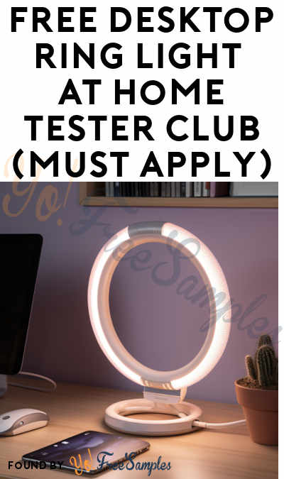 FREE Desktop Ring Light At Home Tester Club (Must Apply)