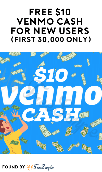 FREE $10 Venmo Cash for New Users (First 30,000 Only)