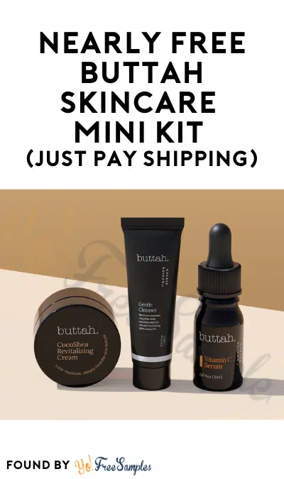Nearly FREE Buttah Skincare Mini Kit (Just Pay Shipping)