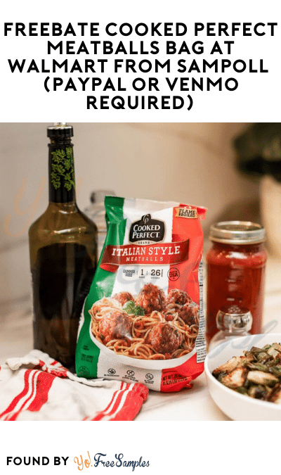 FREEBATE Cooked Perfect Meatballs Bag at Walmart From Sampoll (PayPal or Venmo Required)