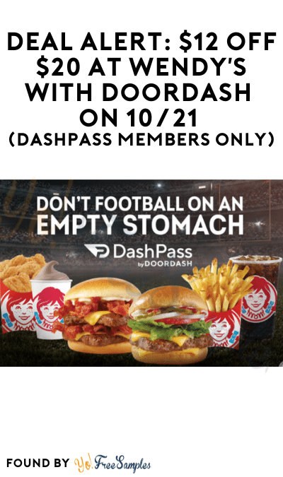 DEAL ALERT: $12 OFF $20 at Wendy’s with DoorDash on 10/21 (DashPass Members Only)