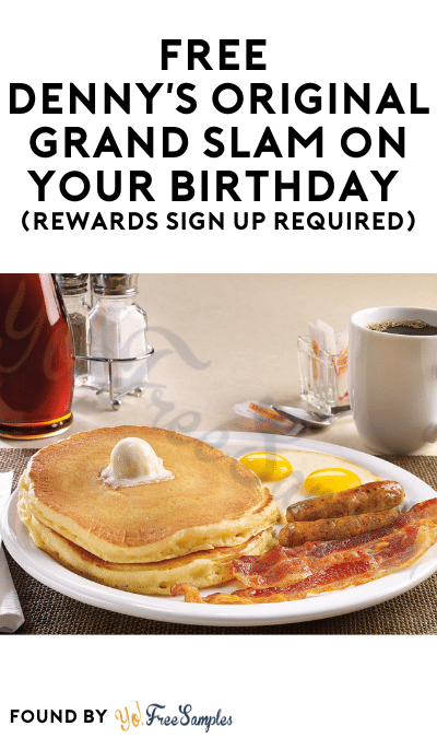 FREE Denny’s Original Grand Slam on Your Birthday (Rewards Sign Up Required)