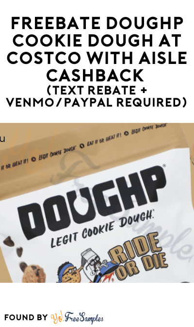 FREEBATE Doughp Cookie Dough at Costco with Aisle Cashback (Text Rebate + Venmo/PayPal Required)