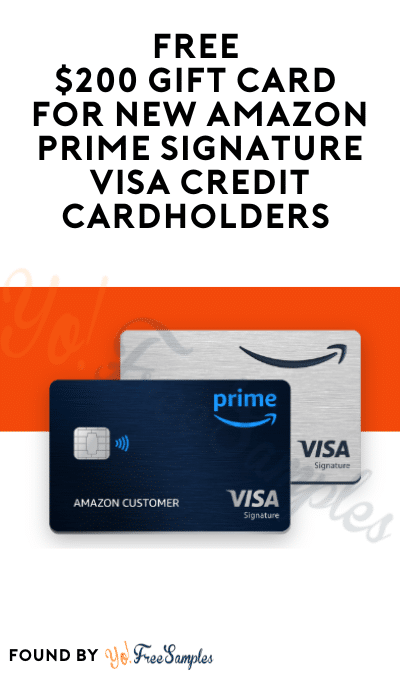 FREE $200 Gift Card for New Amazon Prime Signature Visa Credit Cardholders 