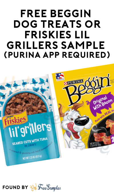 FREE Beggin Dog Treats or Friskies Lil Grillers Sample (Purina App Required)