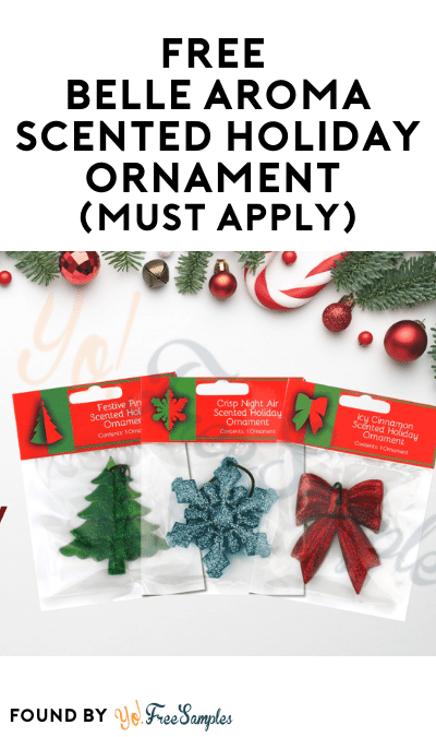 FREE Belle Aroma Scented Holiday Ornament (Must Apply)